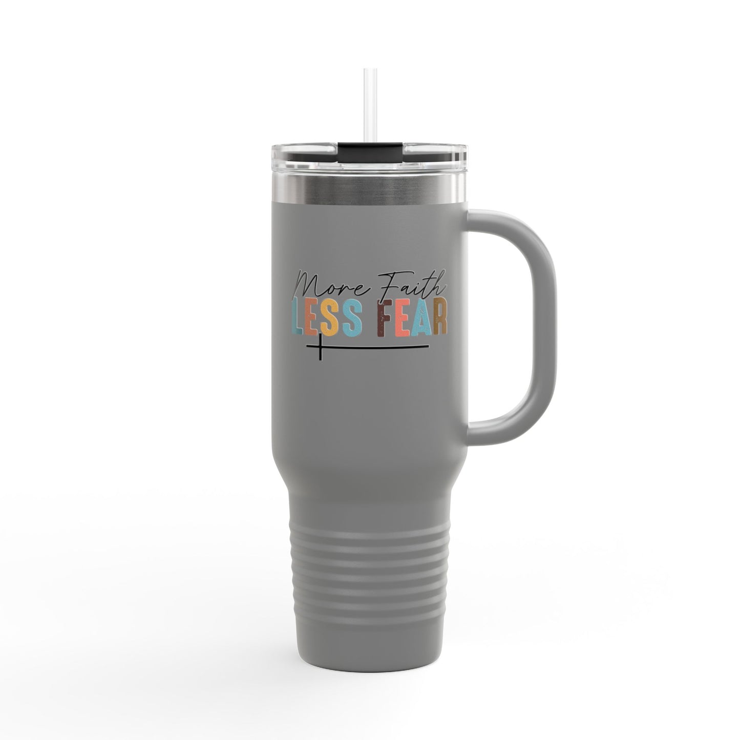 Inspirational Insulated Travel Mug - 40oz, More Faith Less Fear