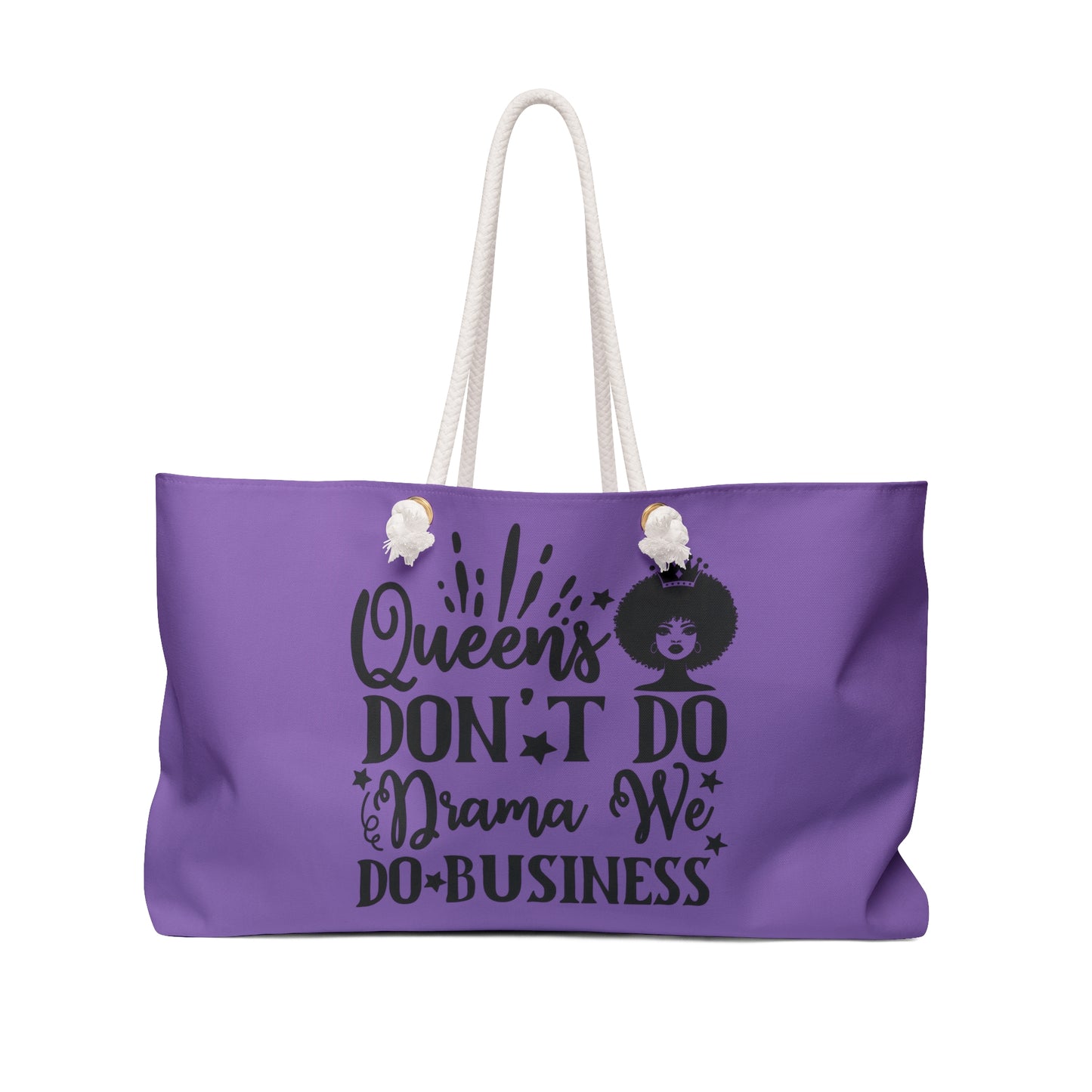 Empowering Weekender Bag - "Queens Don't Do Drama, We Do Business"
