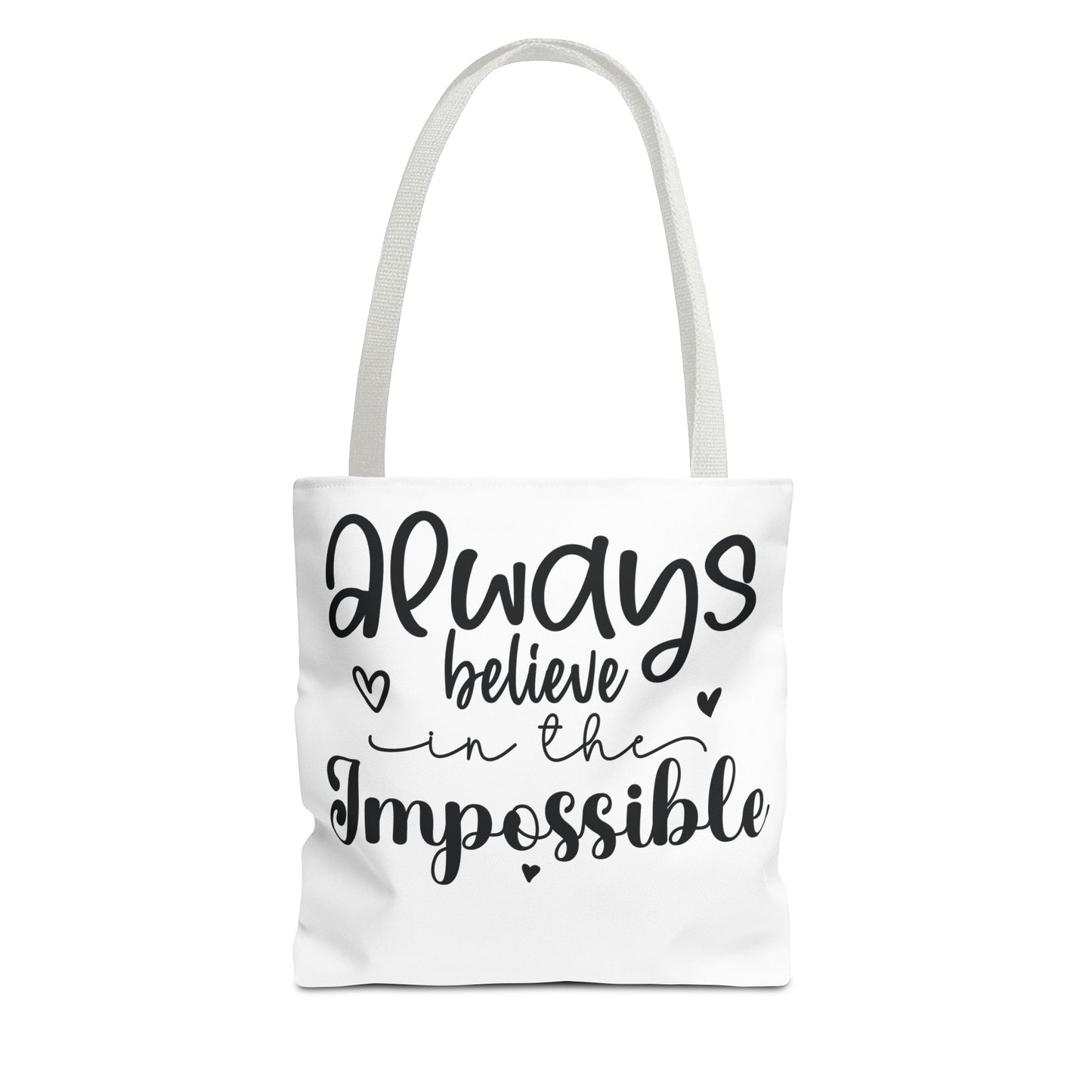 Inspirational Quote Tote Bag - Always Believe in the Impossible