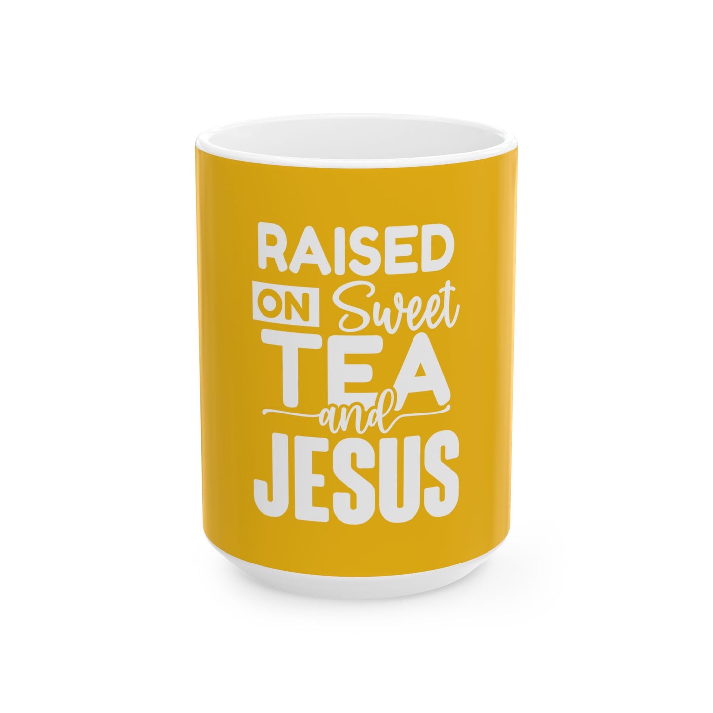 Raised on Sweet Tea and Jesus Ceramic Mug - Perfect Gift for Tea Lovers