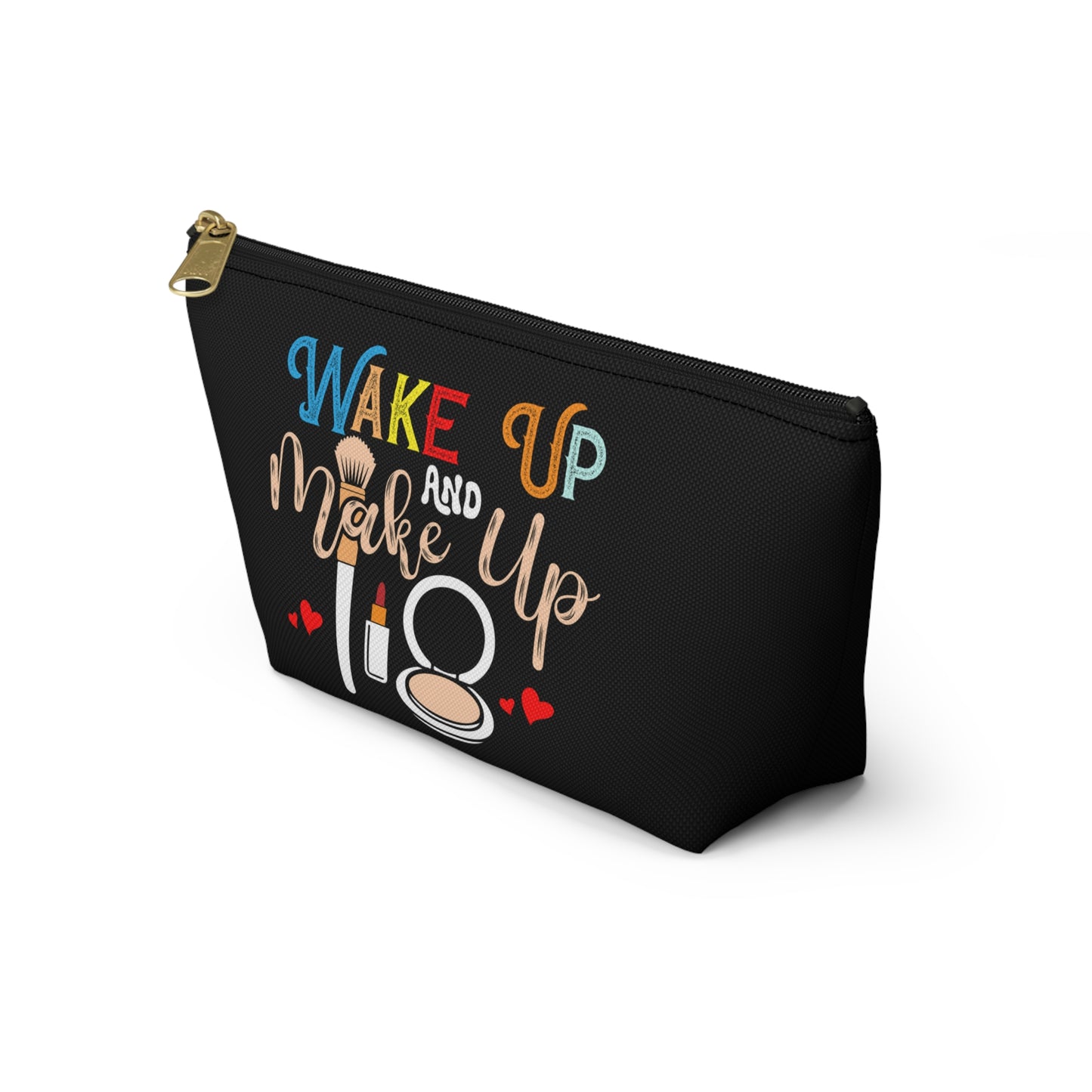 Makeup Accessory Pouch - 'Wake Up and Make Up' Cosmetic Bag