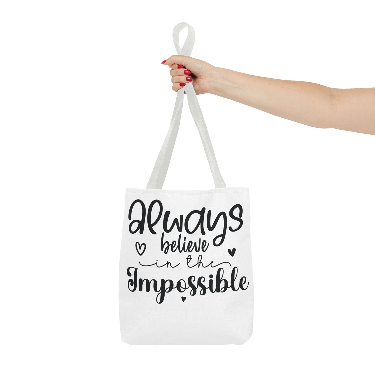 Inspirational Quote Tote Bag - Always Believe in the Impossible