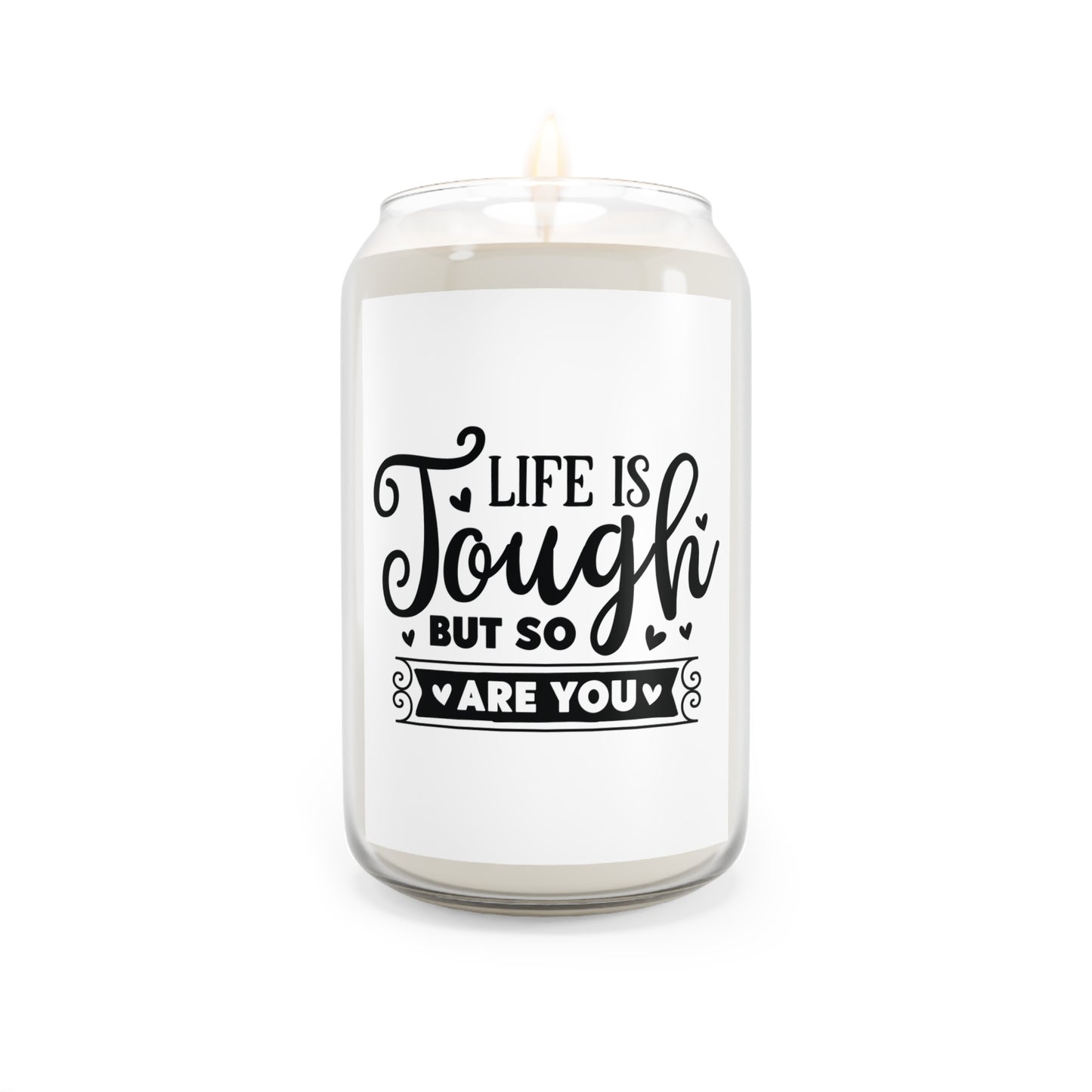 Inspirational Scented Candle - 'Life Is Tough, But So Are You'