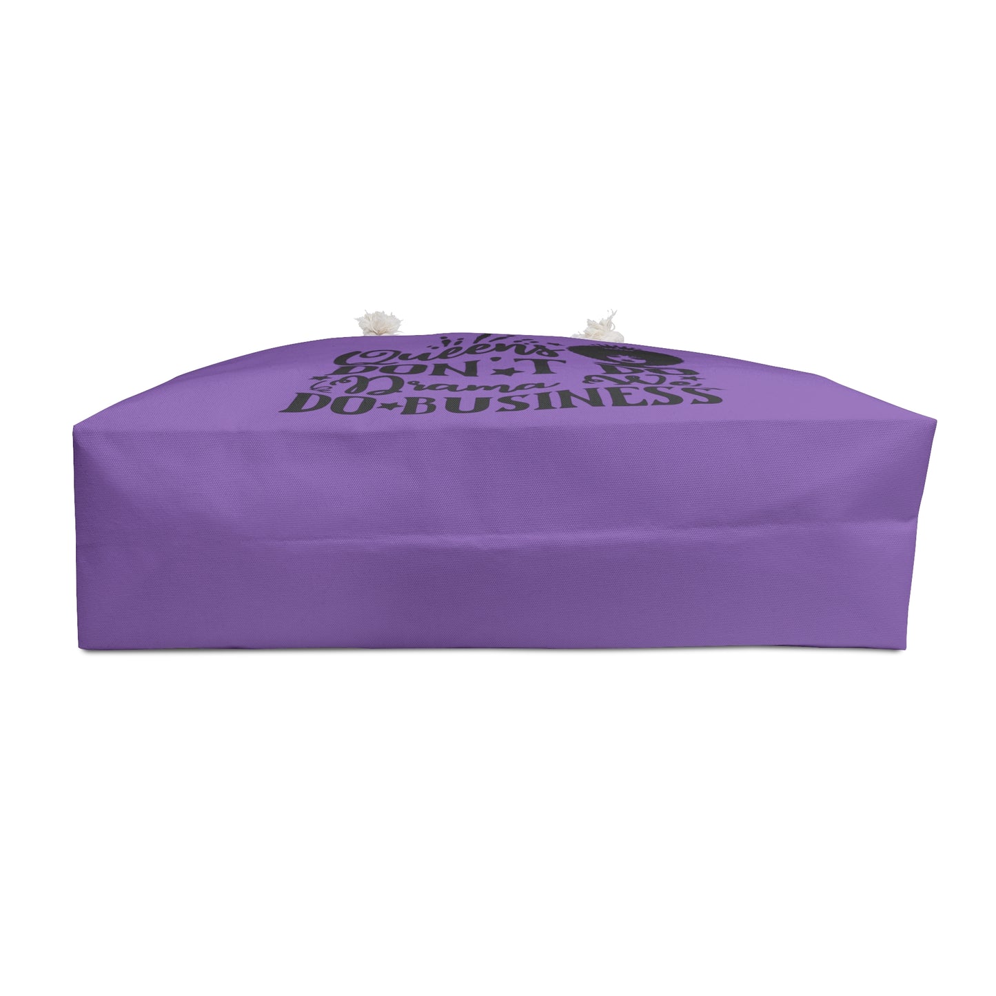 Empowering Weekender Bag - "Queens Don't Do Drama, We Do Business"