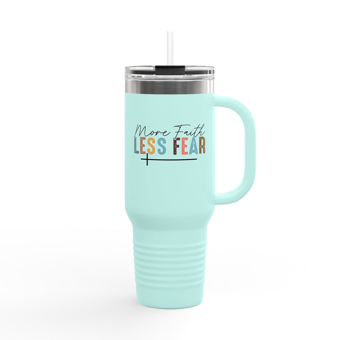 Inspirational Insulated Travel Mug - 40oz, More Faith Less Fear