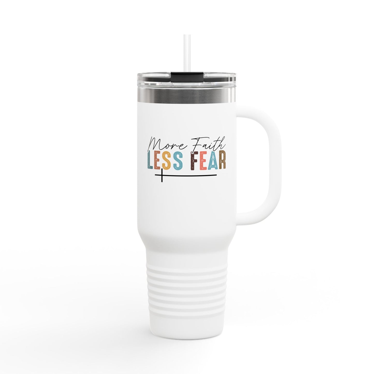 Inspirational Insulated Travel Mug - 40oz, More Faith Less Fear