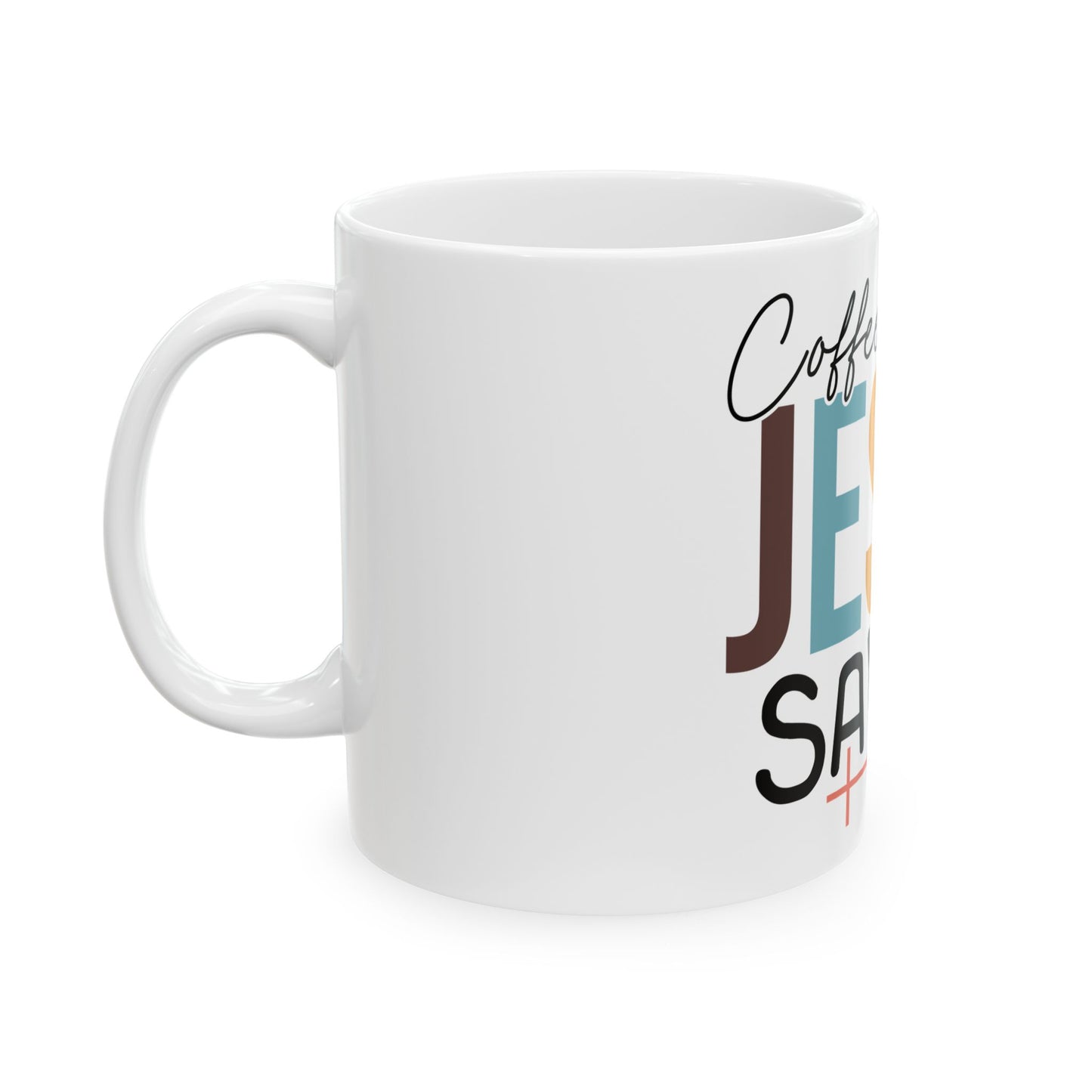Inspirational Ceramic Mug - "Coffee Cures Jesus Saves" - 11oz & 15oz Sizes