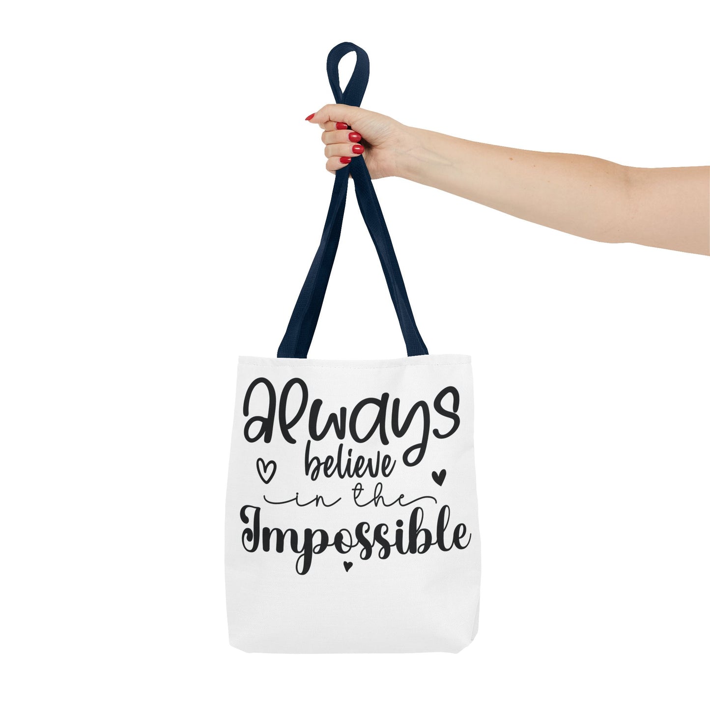 Inspirational Quote Tote Bag - Always Believe in the Impossible