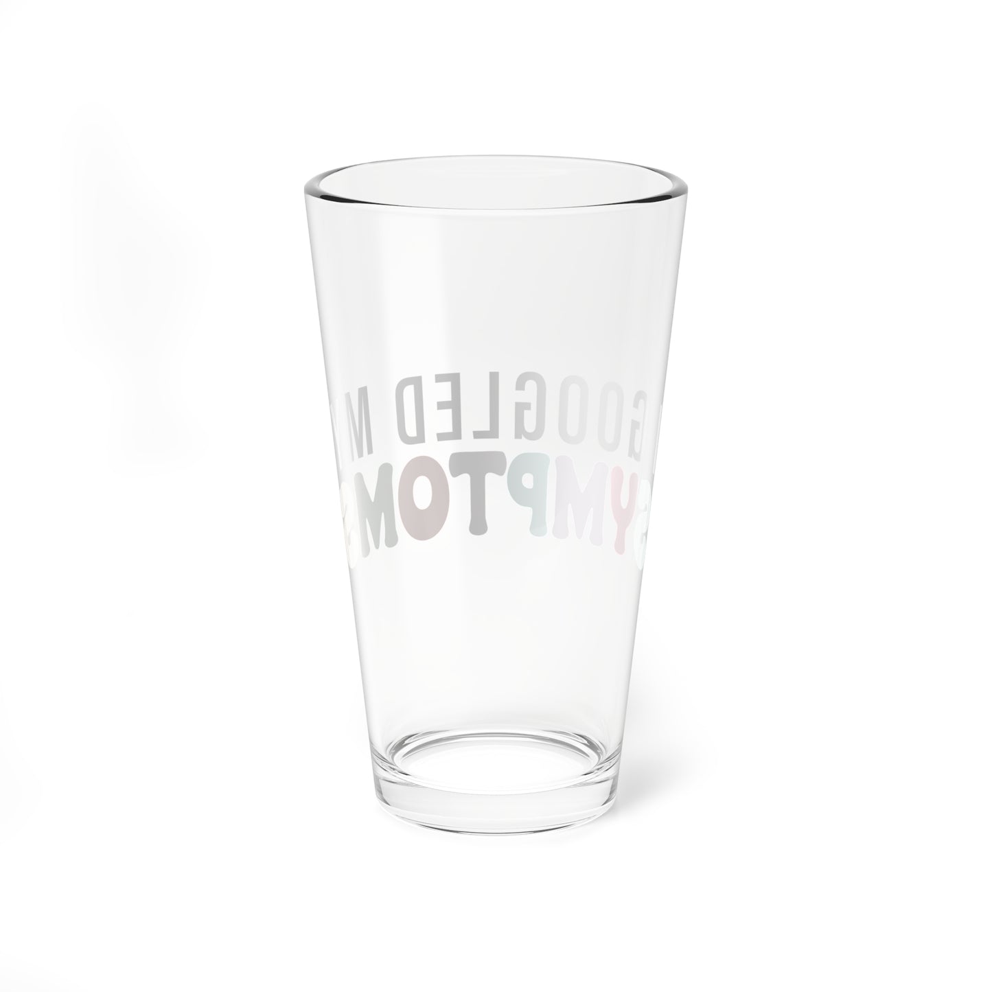 Humorous Mixing Glass - "Googled My Symptoms" - 16oz - Perfect for Medical Humor Lovers