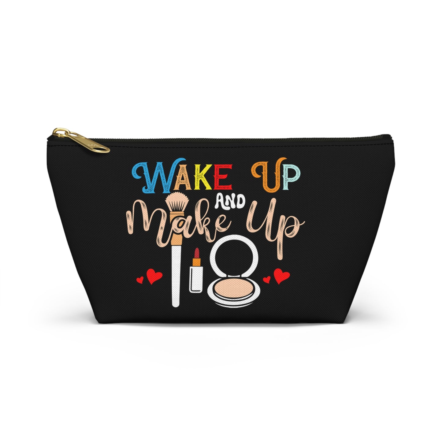 Makeup Accessory Pouch - 'Wake Up and Make Up' Cosmetic Bag