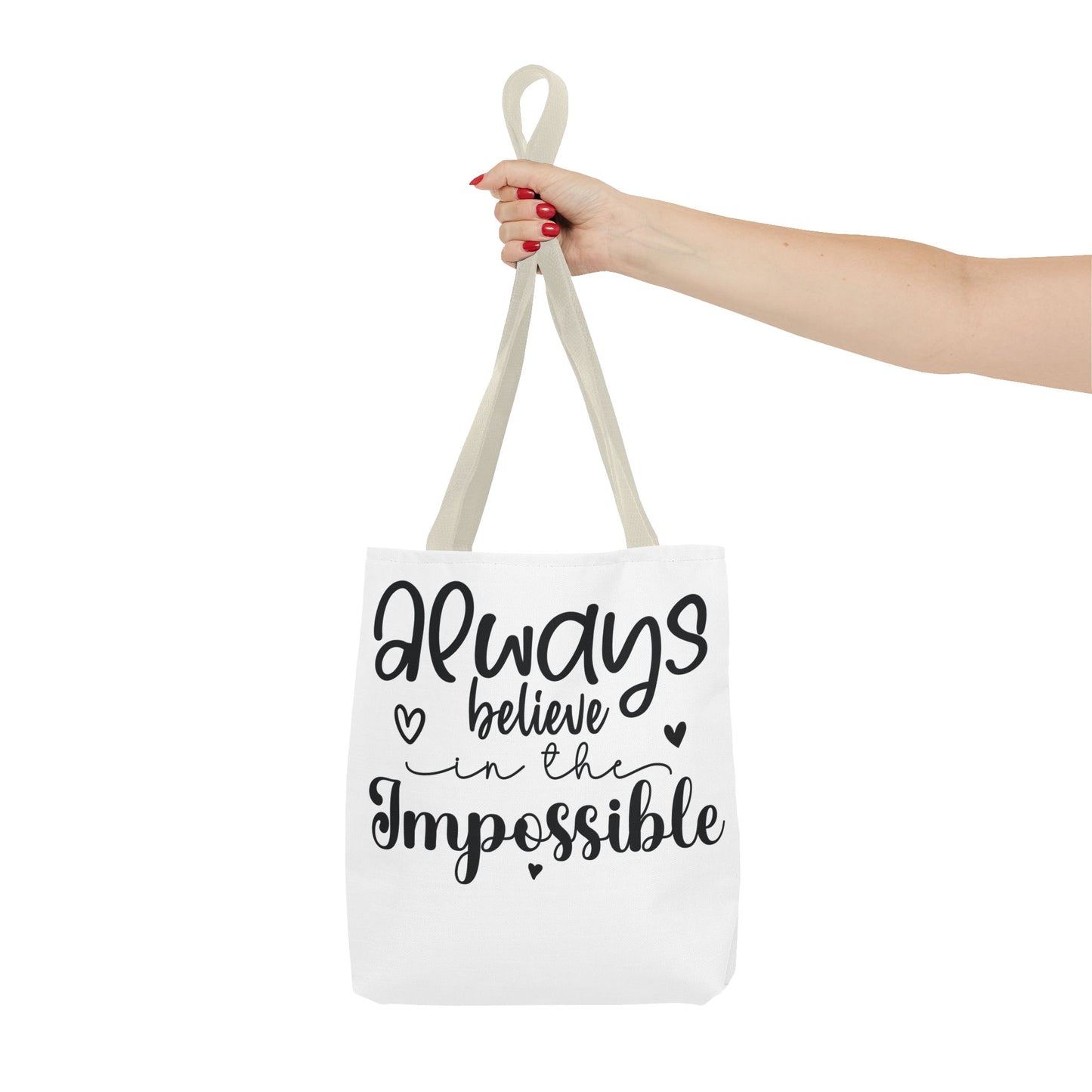 Inspirational Quote Tote Bag - Always Believe in the Impossible