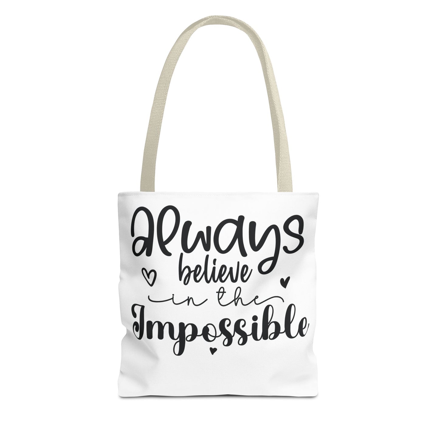 Inspirational Quote Tote Bag - Always Believe in the Impossible