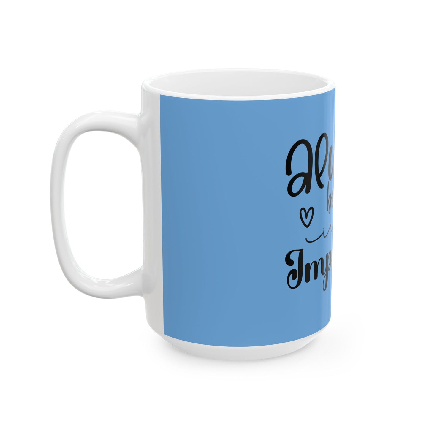 Always Believe Abstract Ceramic Mug - Inspirational Coffee Cup for Dreamers