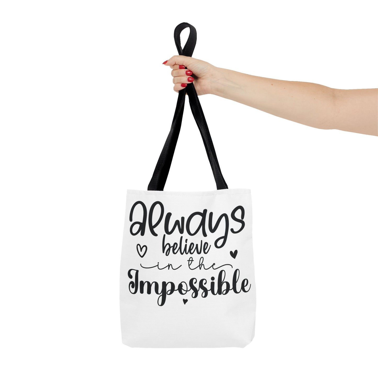Inspirational Quote Tote Bag - Always Believe in the Impossible