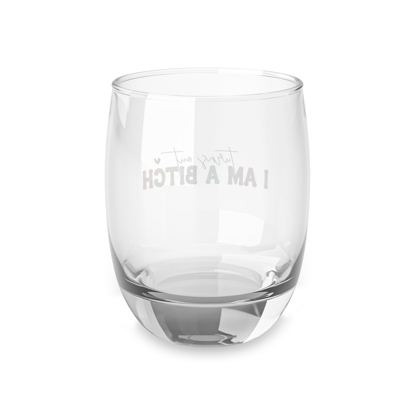 Funny Whiskey Glass - "Turns Out I Am A Bitch" - Perfect Gift for Friends and Occasions