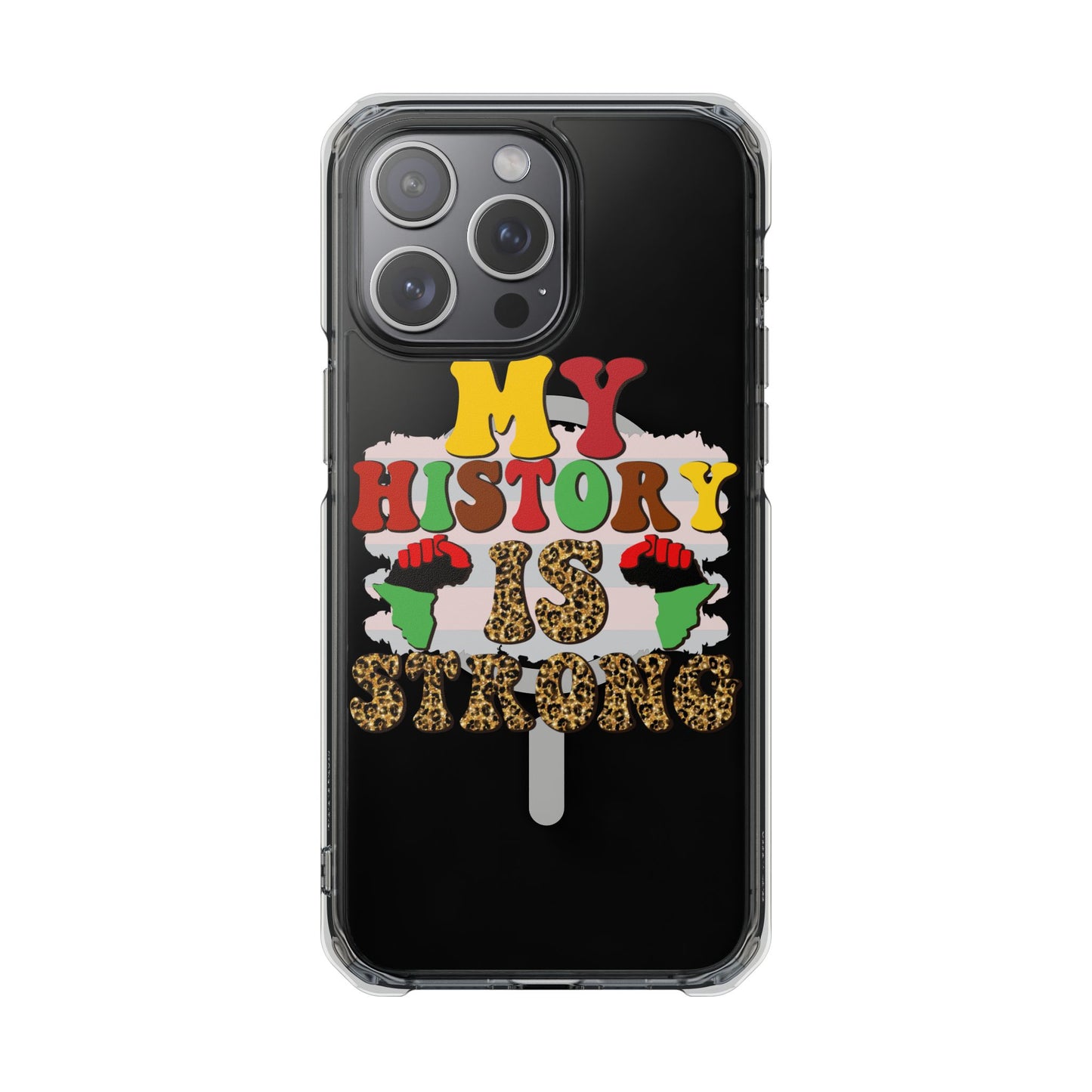 Clear Magnetic Phone Case — "My History Is Strong" Afrocentric Design