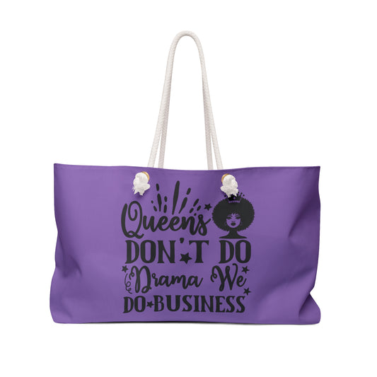 Empowering Weekender Bag - "Queens Don't Do Drama, We Do Business"