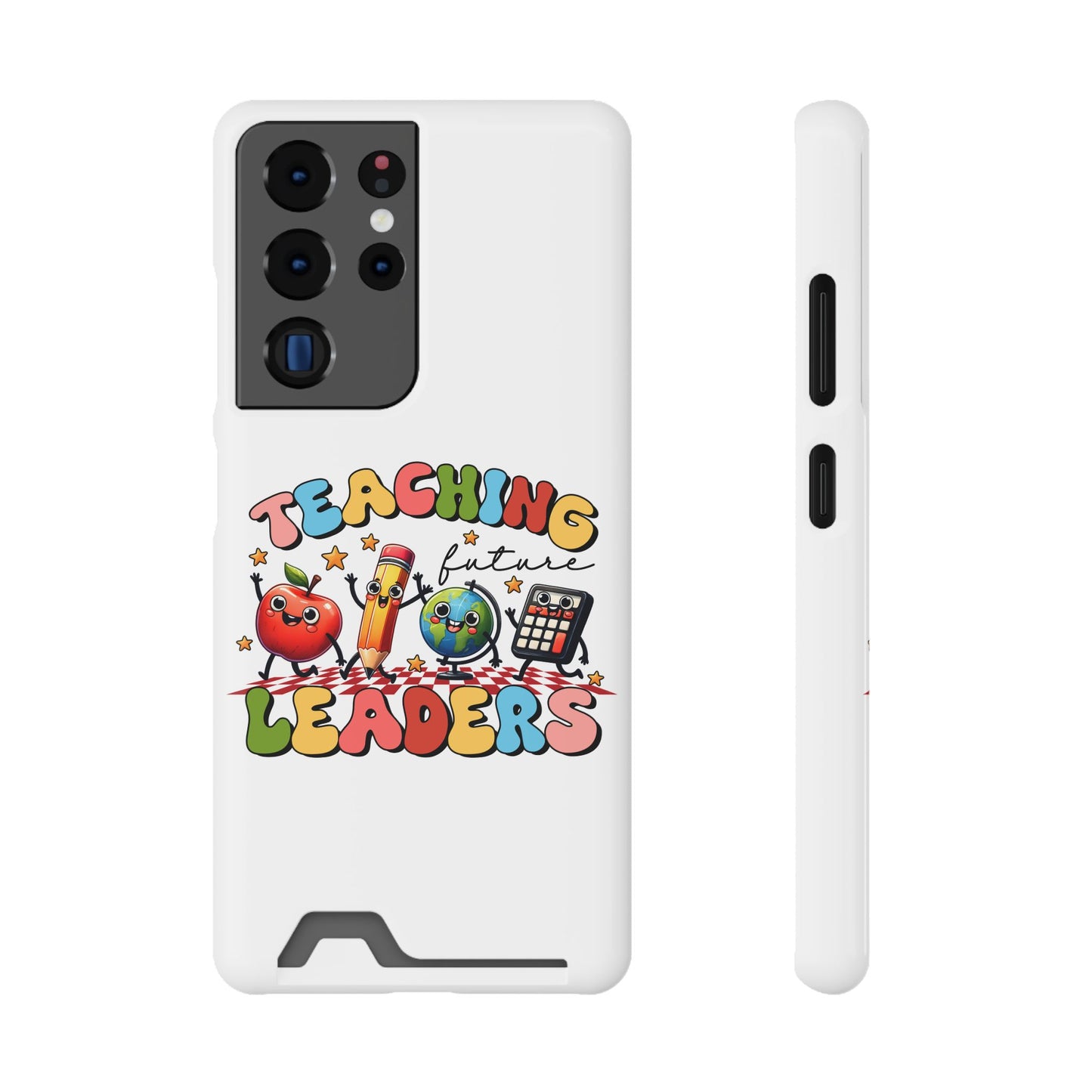 Teaching Future Leaders Phone Case with Card Holder — Cute School Supplies Design