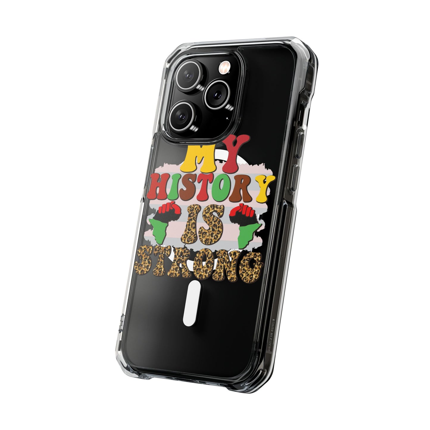 Clear Magnetic Phone Case — "My History Is Strong" Afrocentric Design