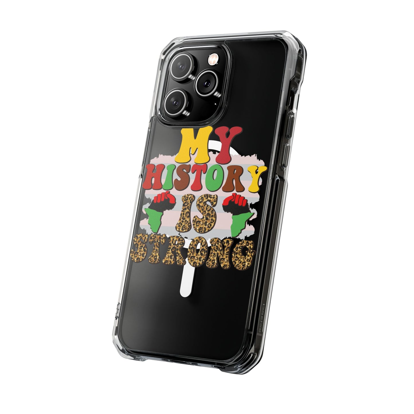 Clear Magnetic Phone Case — "My History Is Strong" Afrocentric Design