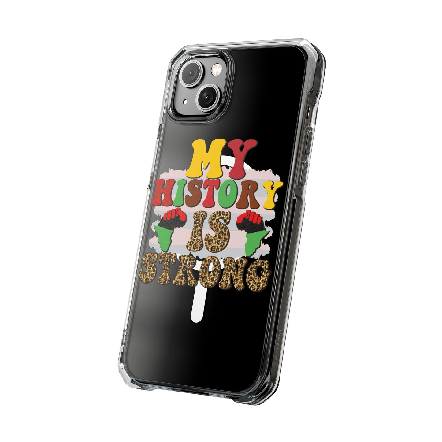 Clear Magnetic Phone Case — "My History Is Strong" Afrocentric Design