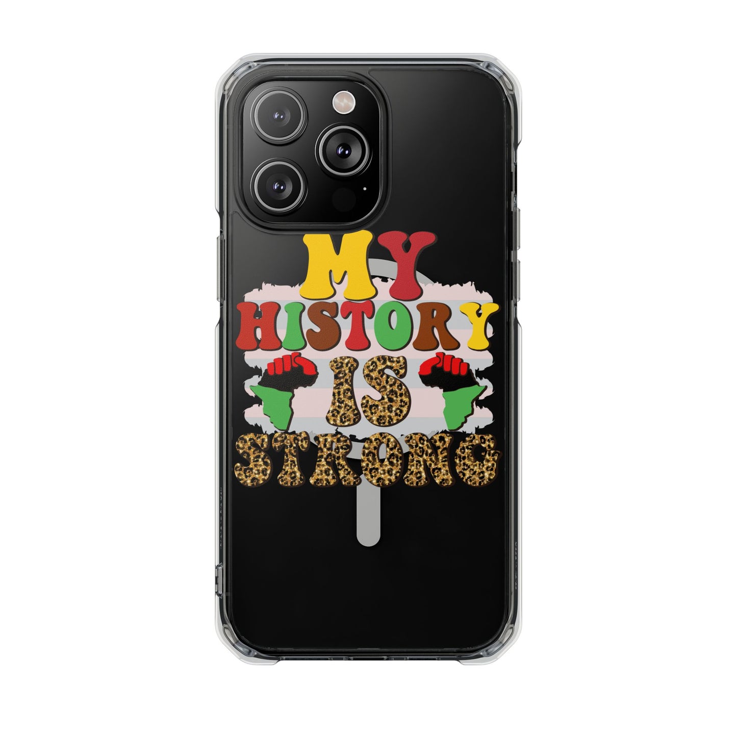 Clear Magnetic Phone Case — "My History Is Strong" Afrocentric Design