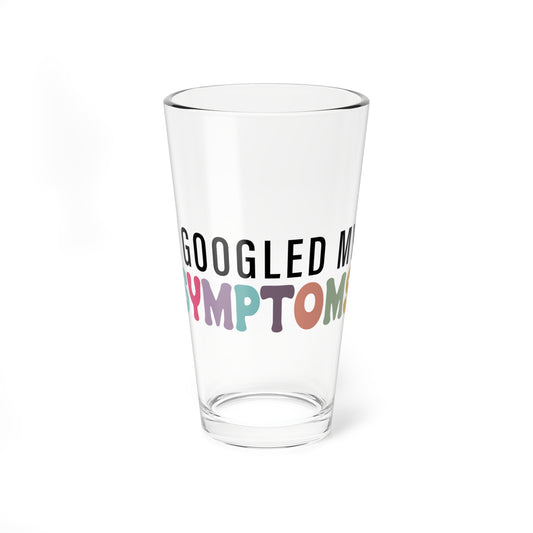 Humorous Mixing Glass - "Googled My Symptoms" - 16oz - Perfect for Medical Humor Lovers