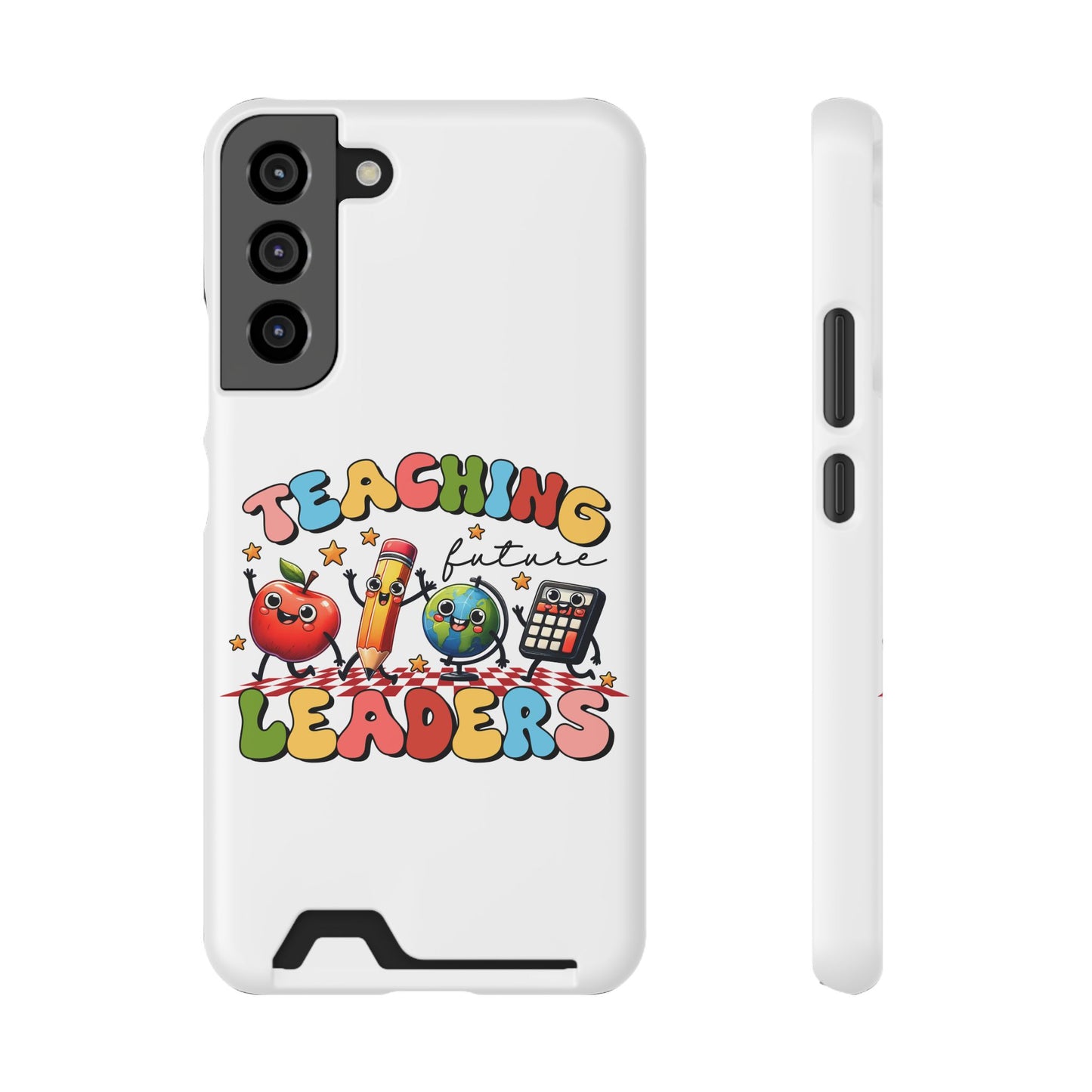 Teaching Future Leaders Phone Case with Card Holder — Cute School Supplies Design