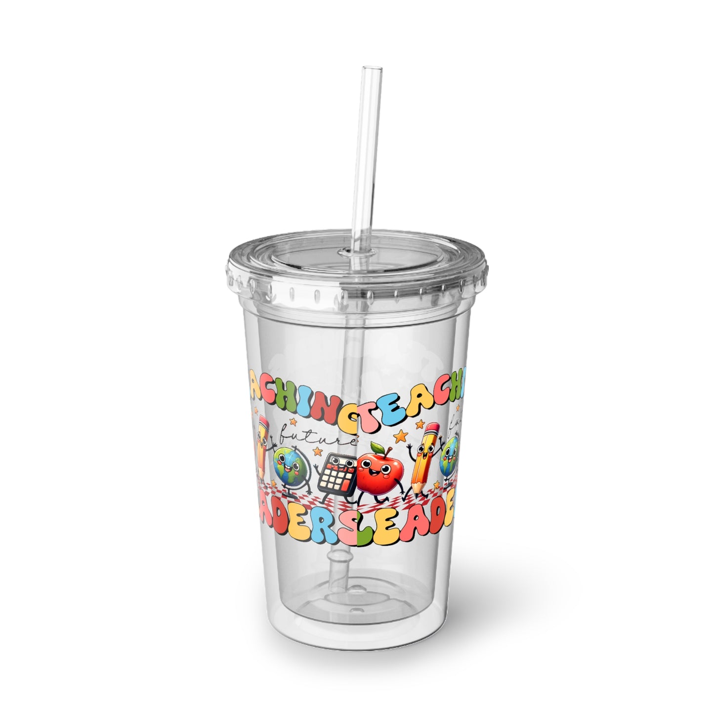 Teaching Leaders Acrylic Tumbler with Straw — Colorful Teacher Appreciation Gift