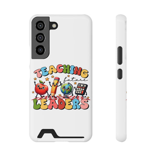 Teaching Future Leaders Phone Case with Card Holder — Cute School Supplies Design