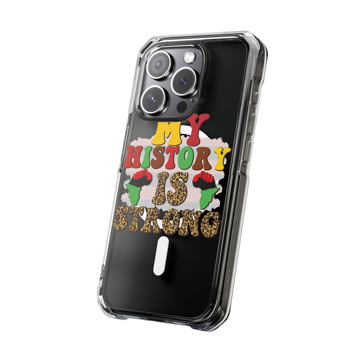 Clear Magnetic Phone Case — "My History Is Strong" Afrocentric Design