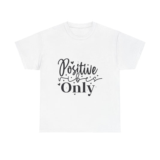 Positive Vibes Only T-Shirt