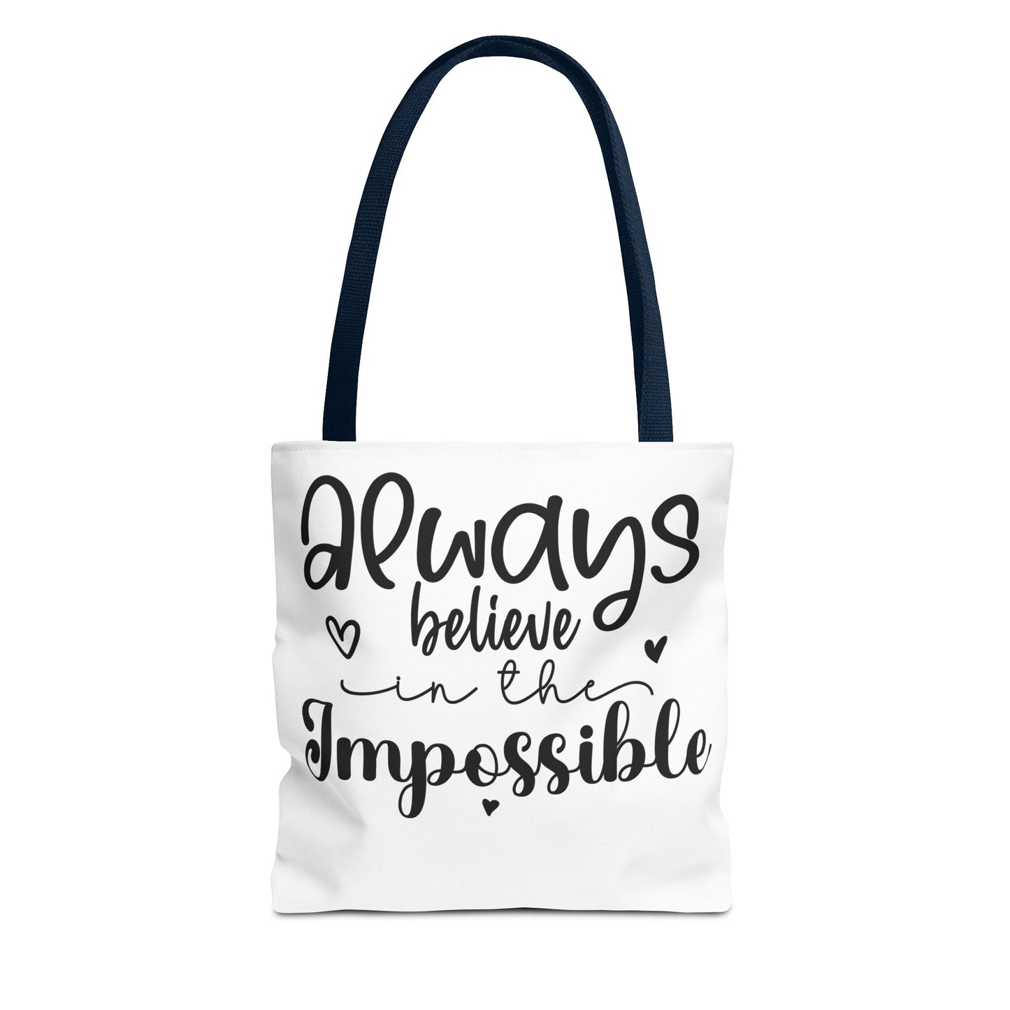 Inspirational Quote Tote Bag - Always Believe in the Impossible