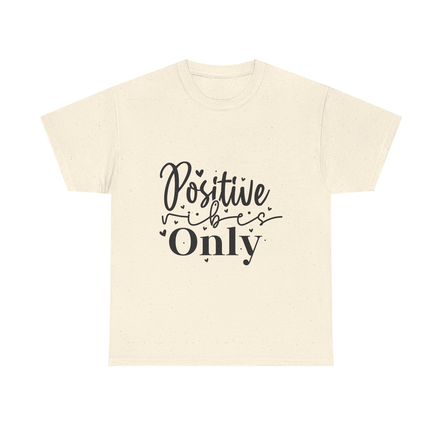 Positive Vibes Only T-Shirt