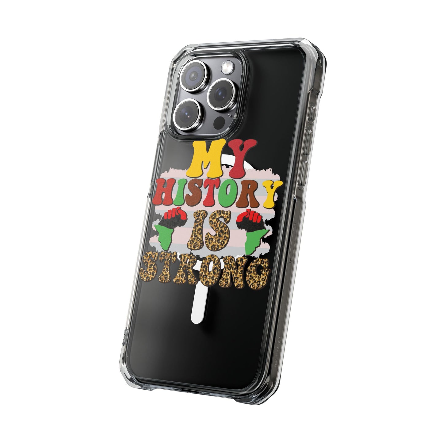 Clear Magnetic Phone Case — "My History Is Strong" Afrocentric Design