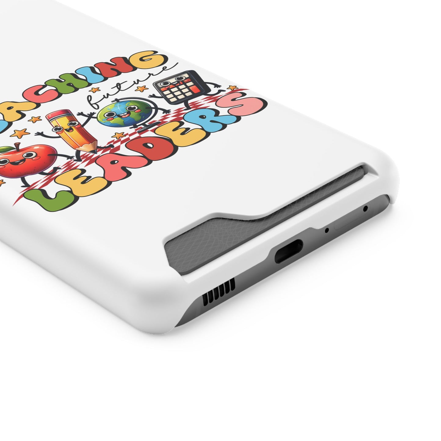 Teaching Future Leaders Phone Case with Card Holder — Cute School Supplies Design