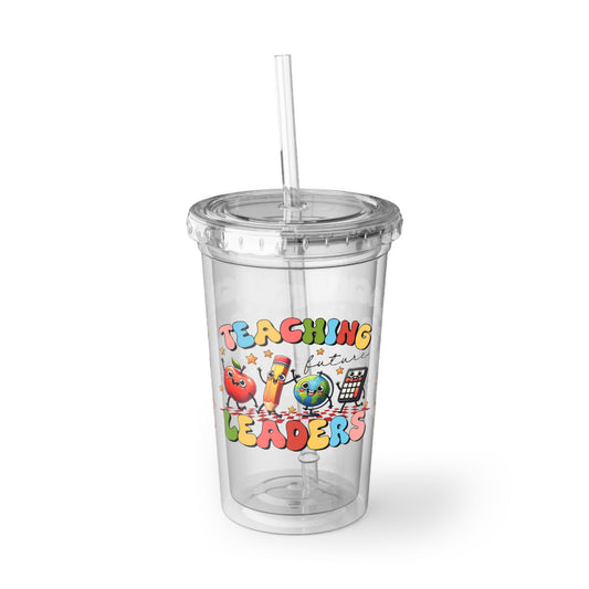 Teaching Leaders Acrylic Tumbler with Straw — Colorful Teacher Appreciation Gift