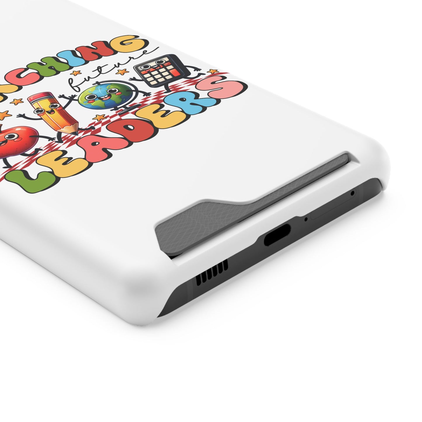 Teaching Future Leaders Phone Case with Card Holder — Cute School Supplies Design