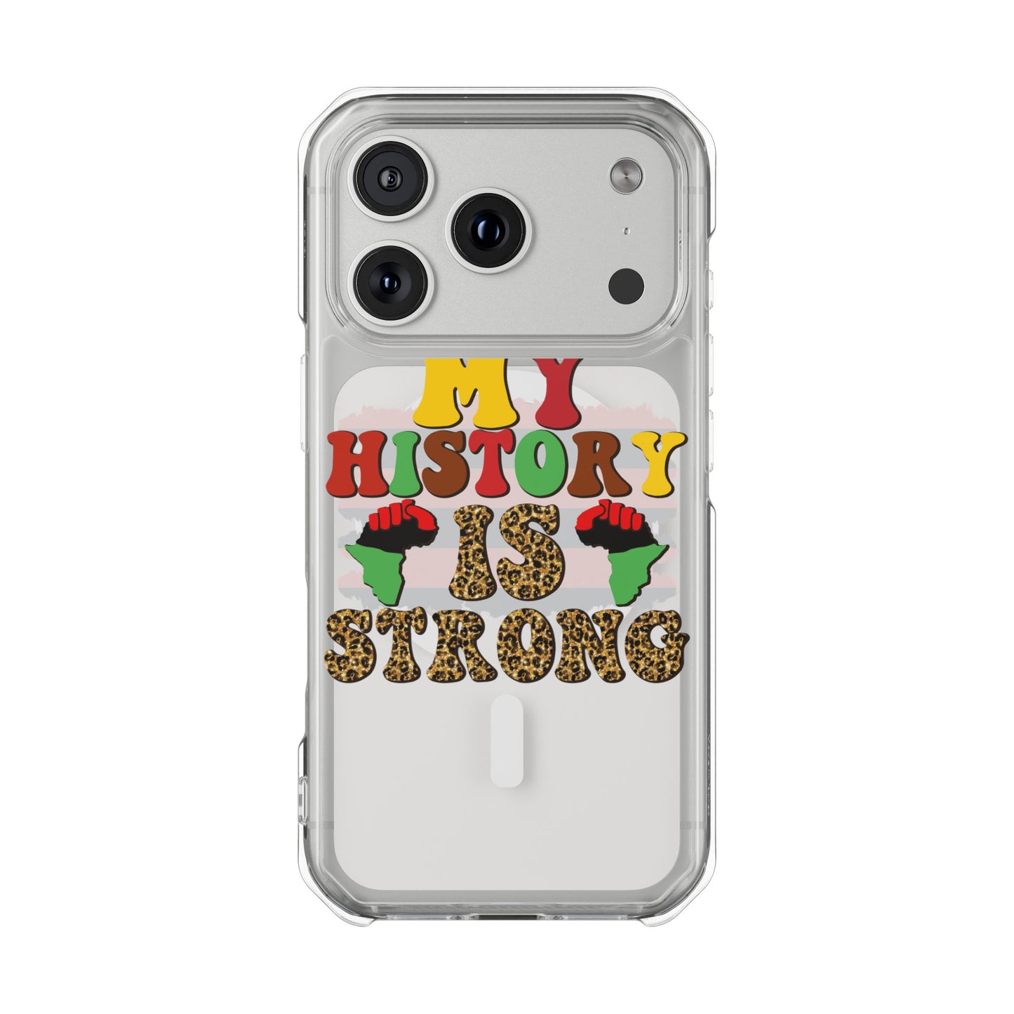 Clear Magnetic Phone Case — "My History Is Strong" Afrocentric Design