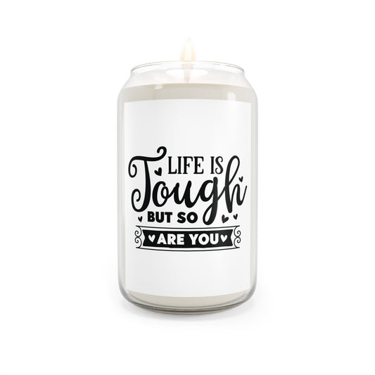 Inspirational Scented Candle - 'Life Is Tough, But So Are You'