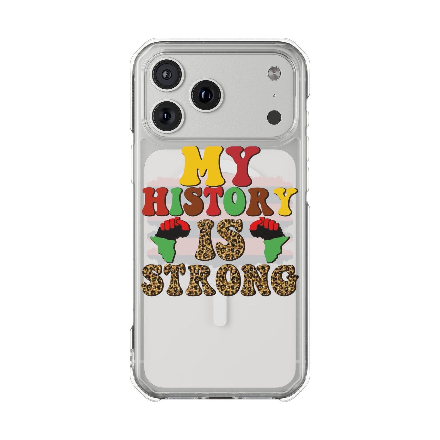 Clear Magnetic Phone Case — "My History Is Strong" Afrocentric Design