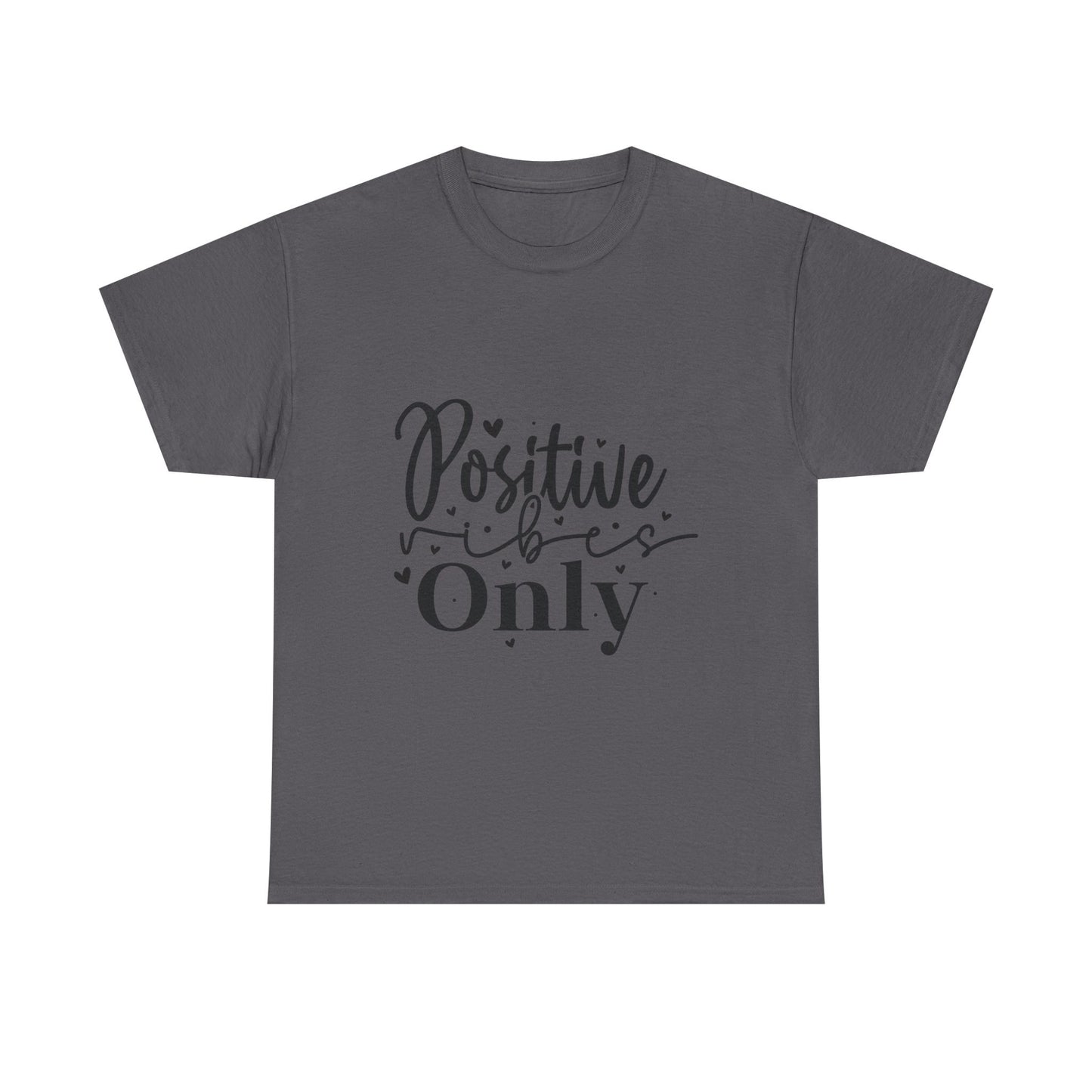Positive Vibes Only T-Shirt