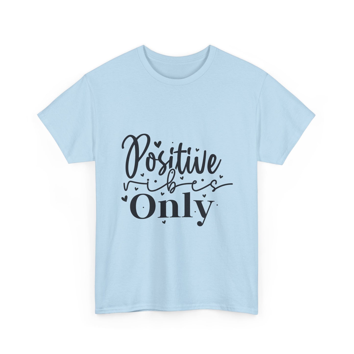 Positive Vibes Only T-Shirt
