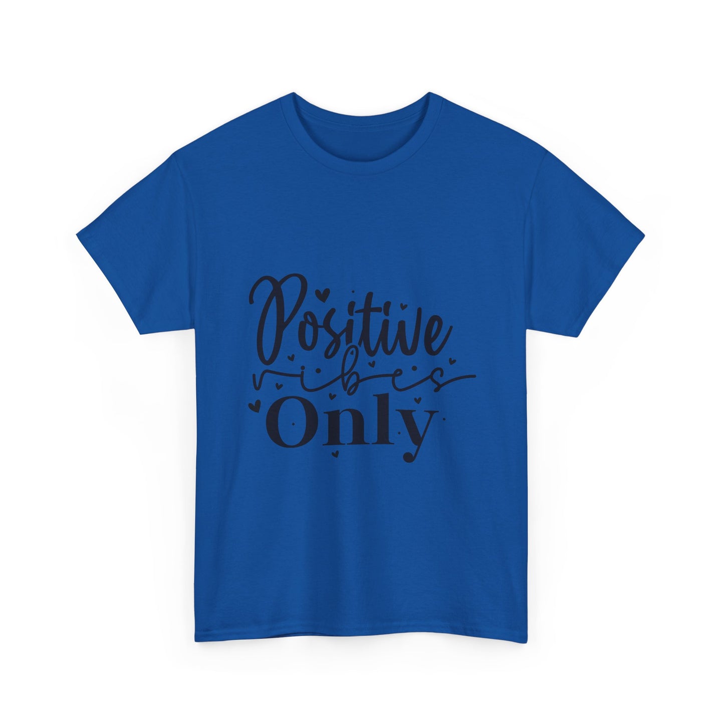 Positive Vibes Only T-Shirt