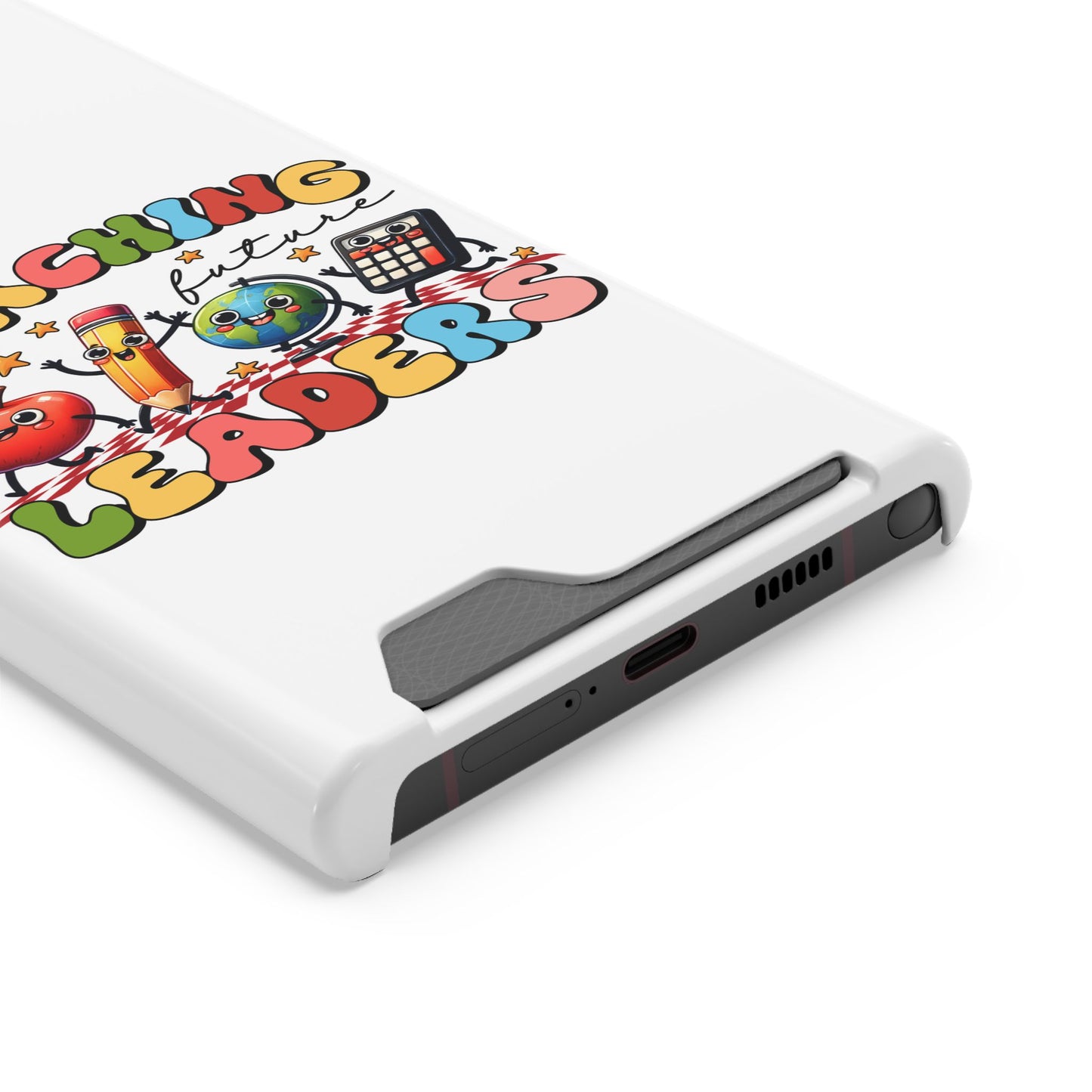 Teaching Future Leaders Phone Case with Card Holder — Cute School Supplies Design