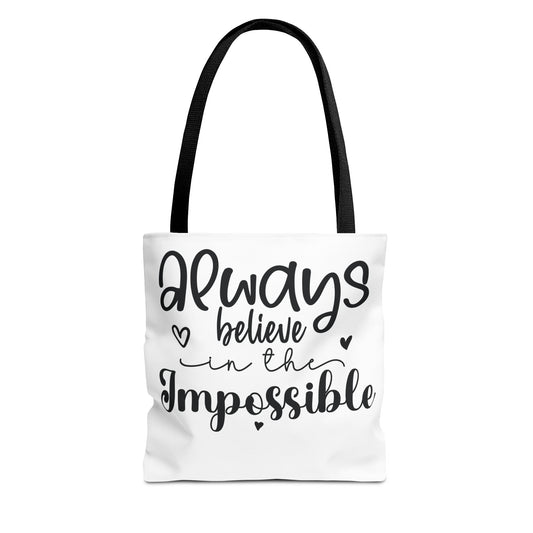 Inspirational Quote Tote Bag - Always Believe in the Impossible