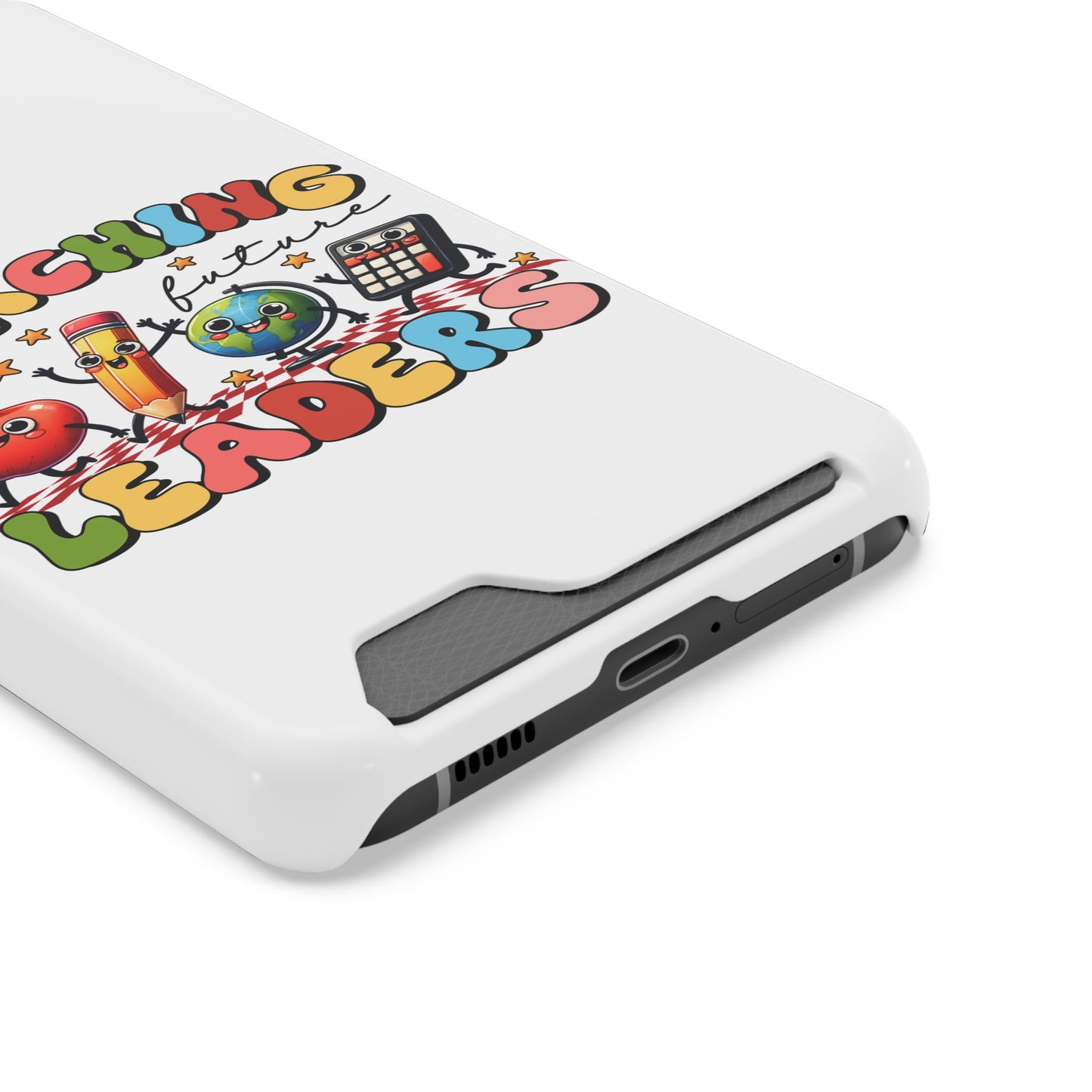 Teaching Future Leaders Phone Case with Card Holder — Cute School Supplies Design