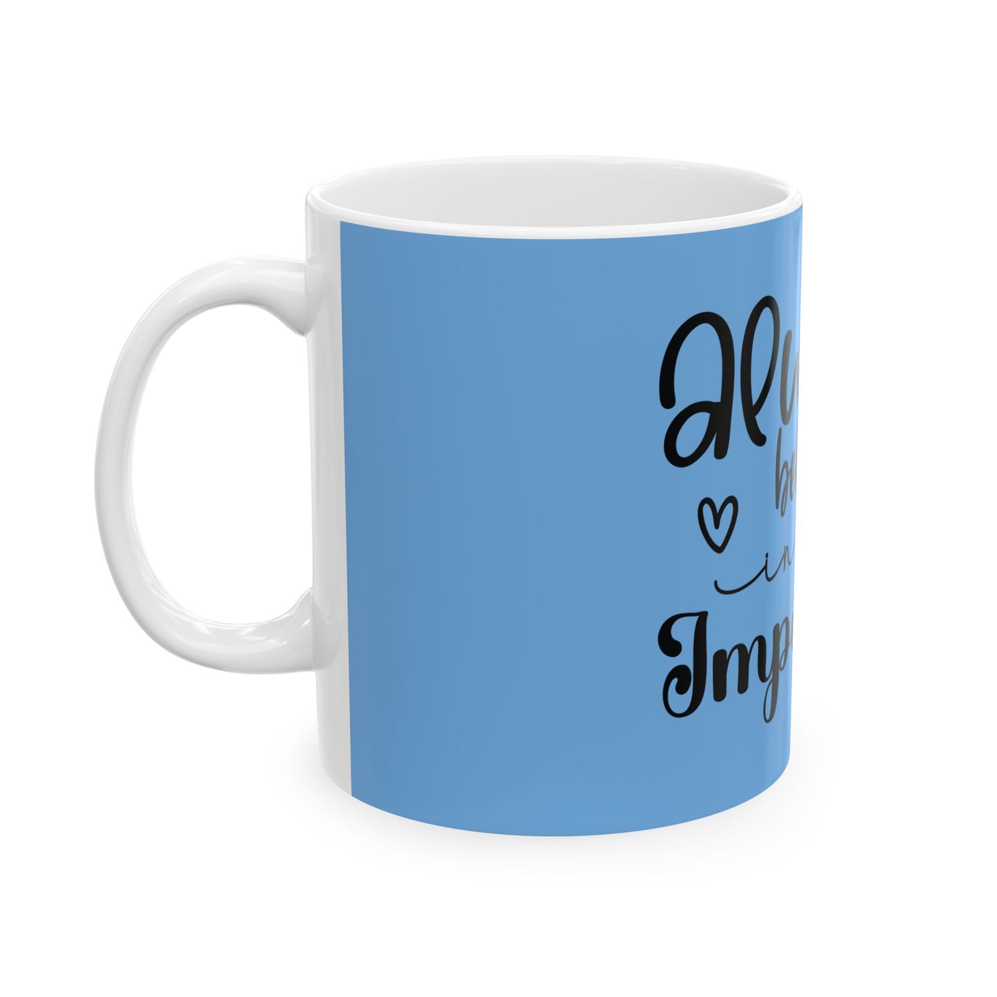Always Believe Abstract Ceramic Mug - Inspirational Coffee Cup for Dreamers