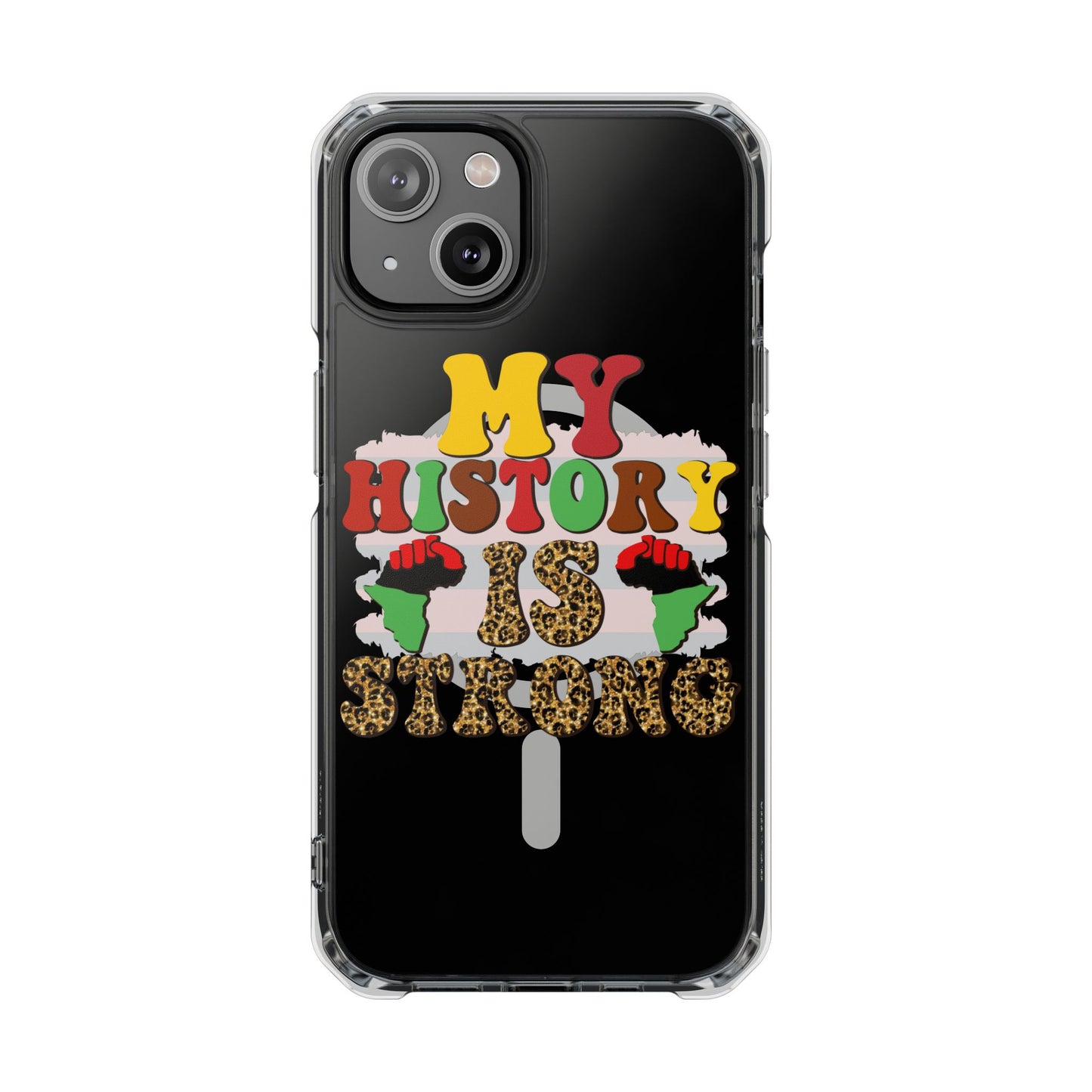 Clear Magnetic Phone Case — "My History Is Strong" Afrocentric Design