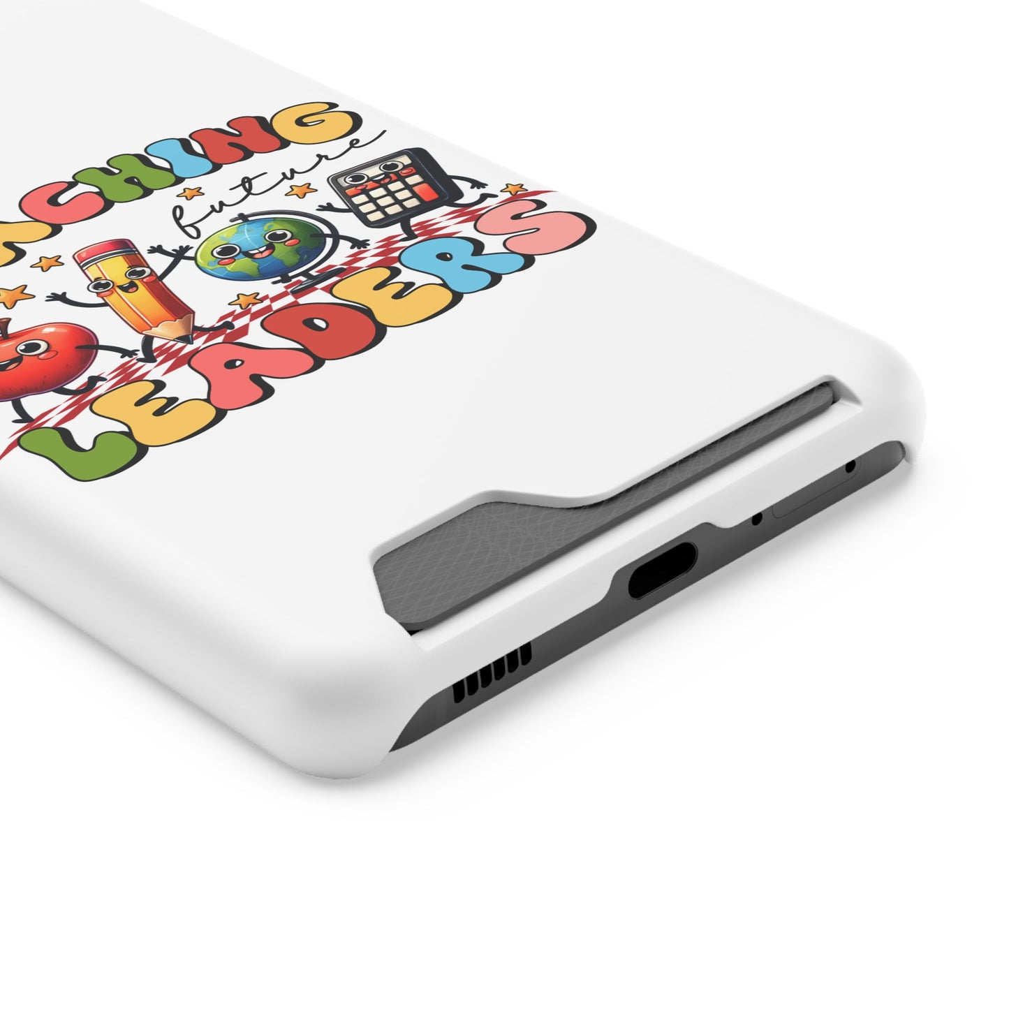 Teaching Future Leaders Phone Case with Card Holder — Cute School Supplies Design
